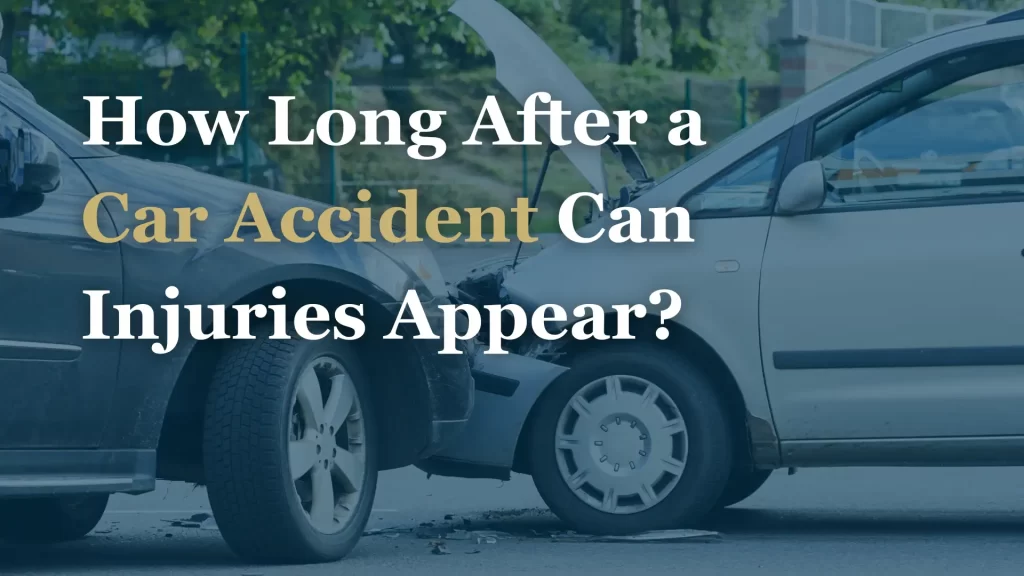 How Long After a Car Accident Can Injuries Appear_ Image